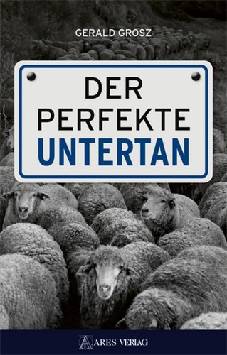 Der perfekte untertan grosz - der,