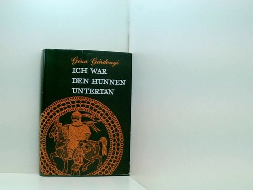 Ich war den hunnen - war,