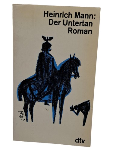 Heinrich mann der - mann:, untertan