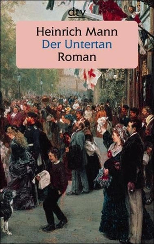 Heinrich mann der untertan - der,